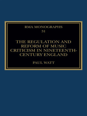 cover image of The Regulation and Reform of Music Criticism in Nineteenth-Century England